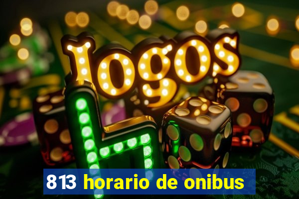 813 horario de onibus